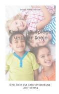 Kinder als Spiegel unserer Seele di Sandra Müller-Sommer edito da Books on Demand