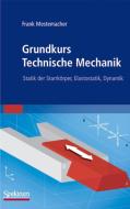 Grundkurs Technische Mechanik di Frank Mestemacher edito da Spektrum-Akademischer Vlg