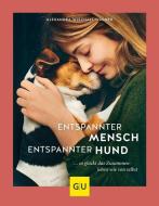 Entspannter Mensch - entspannter Hund... di Alexandra Wischall-Wagner edito da Graefe und Unzer Verlag