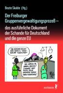 Der Freiburger Gruppenvergewaltigungsprozeß - edito da Ahriman- Verlag GmbH