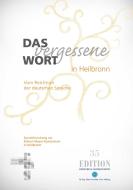 Das vergessene Wort in Heilbronn edito da Dr.-Ing.-Hans-Joachim-Lenz-Stiftung