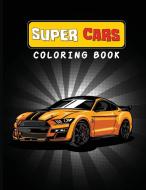 Super Cars Coloring Book: A Car Coloring Book for Adults With a Lot of Sport Cars! di Salvatore Wilson edito da INTERCONFESSIONAL BIBLE SOC OF