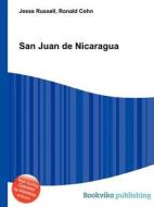 San Juan De Nicaragua edito da Book On Demand Ltd.
