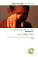 Jan Ii The Mad edito da Vdm Publishing House
