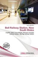 Bell Railway Station, New South Wales edito da Cred Press