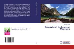 Geography of the European Mountains di Hasanali Toranj edito da LAP Lambert Academic Publishing