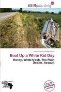 Beat Up A White Kid Day edito da Anim Publishing