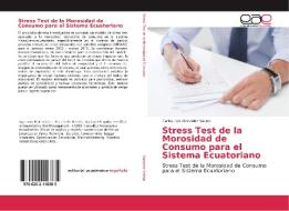 Stress Test de la Morosidad de Consumo para el Sistema Ecuatoriano di Carlos Luis González Vallejo edito da EAE