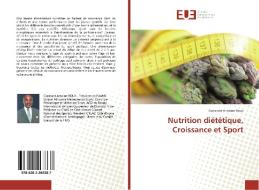 Nutrition diététique, Croissance et Sport di Constant Antoine Roux edito da Éditions universitaires européennes