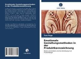 Emotionale Gestaltungsmethoden In Der Produktkennzeichnung di Page Tom Page edito da KS OmniScriptum Publishing