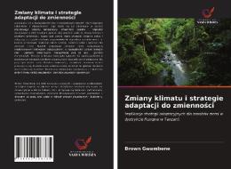 Zmiany Klimatu I Strategie Adaptacji Do Zmiennosci di Gwambene Brown Gwambene edito da KS OmniScriptum Publishing