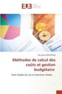 Méthodes de calcul des coûts et gestion budgétaire di Nouredine Marchoud edito da Éditions universitaires européennes