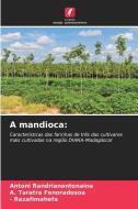A mandioca: di Antoni Randrianantenaina, A. Taratra Fenoradosoa, Razafimahefa edito da Edições Nosso Conhecimento