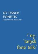Ny dansk fonetik di Ruben Schachtenhaufen edito da Books on Demand
