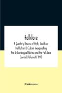 Folklore; A Quarterly Review Of Myth, Tradition, Institution & Custom Incorporating The Archaeological Review And The Folk-lore Journal (volume I) 189 di Unknown edito da Alpha Editions