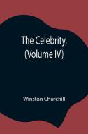 The Celebrity, (Volume IV) di Winston Churchill edito da Alpha Editions