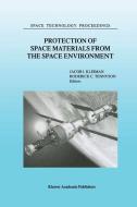 Protection of Space Materials from the Space Environment edito da Springer Netherlands
