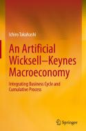 An Artificial Wicksell-Keynes Macroeconomy di Ichiro Takahashi edito da Springer Singapore