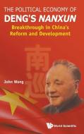 POLITICAL ECONOMY OF DENG'S NANXUN, THE di John Wong edito da World Scientific Publishing Company