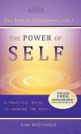 The Power of Self di Kim Michaels edito da LIGHTNING SOURCE INC