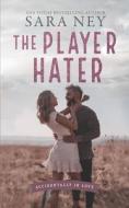 The Player Hater di NEY SARA NEY edito da Independently Published