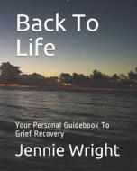 Back To Life di Wright Jennie Wright edito da Independently Published