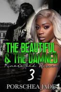 The Beautiful & The Damned 3 di Porschea Jade edito da Independently Published