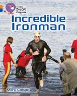 Incredible Iron Man di Mary Colson edito da HarperCollins Publishers