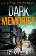 Dark Memories di LIZ MISTRY edito da Harpercollins