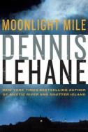 Moonlight Mile: A Kenzie and Gennaro Novel di Dennis Lehane edito da Harper