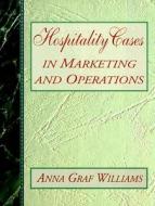 Hospitality Cases in Marketing and Operations di Anna Graf Williams, Jennifer A. Galipeau edito da Prentice Hall
