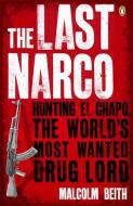The Last Narco di Malcolm Beith edito da Penguin Books Ltd