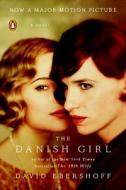 The Danish Girl: A Novel (Movie Tie-In) di David Ebershoff edito da Penguin Books