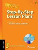 Step Forward 3 Step-By-Step Lesson Plans with Multilevel Grammar Exercises CD-ROM di Jenni Currie Santamaria, Jayme Adelson-Goldstein edito da OXFORD UNIV PR ESL