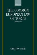 The Common European Law of Torts: Volume Two: Damage and Damages, Liability for and Without Personal Misconduct, Causali di Christian Von Bar edito da OXFORD UNIV PR