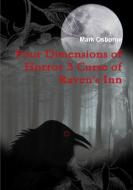 Four Dimensions of Horror 3 Curse of Raven's Inn di Mark Osborne edito da Lulu.com