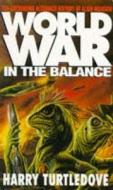 Worldwar: In the Balance di Harry Turtledove edito da Hodder & Stoughton