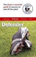 Master the Game: Defender di Andrew Allen, Paul Broadbent edito da TEACH YOURSELF