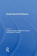 Soviet Social Problems di Walter Connor, David E Powell, Anthony Jones edito da Taylor & Francis Ltd