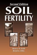 Soil Fertility di Boyd Ellis, Henry Foth edito da Taylor & Francis Ltd