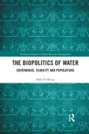 The Biopolitics Of Water di Sofie Hellberg edito da Taylor & Francis Ltd