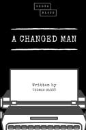 A Changed Man di Thomas Hardy edito da Blurb
