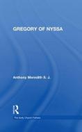 Gregory of Nyssa di Anthony Meredith edito da Taylor & Francis Ltd