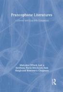 Francophone Literatures di University of Nottingham, Laila Ibnlfassi, Nicki Hitchcott, Malcolm Offord, Sam Haigh, Chapman edito da Taylor & Francis Ltd