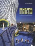 Remaking Birmingham edito da Taylor & Francis Ltd