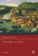 The War of 1812 di Carl Benn edito da Taylor & Francis Ltd