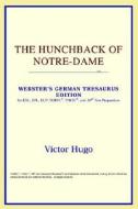 The Hunchback Of Notre-dame (webster's German Thesaurus Edition) di Icon Reference edito da Icon Health
