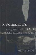 A Forester's Log: the Story of John La Gerche and the Balla di Angela Taylor edito da Melbourne University Publishing