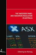 The  Takeovers Panel and Takeovers Regulation in Australia di Ian Ramsay edito da Melbourne University Publishing
