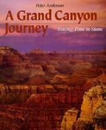 A Grand Canyon Journey: Tracing Time in Stone di Peter Anderson edito da FRANKLIN WATTS